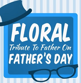 What Could be Best Gift on this Father’s Day? Gift Flowers to Your Dad